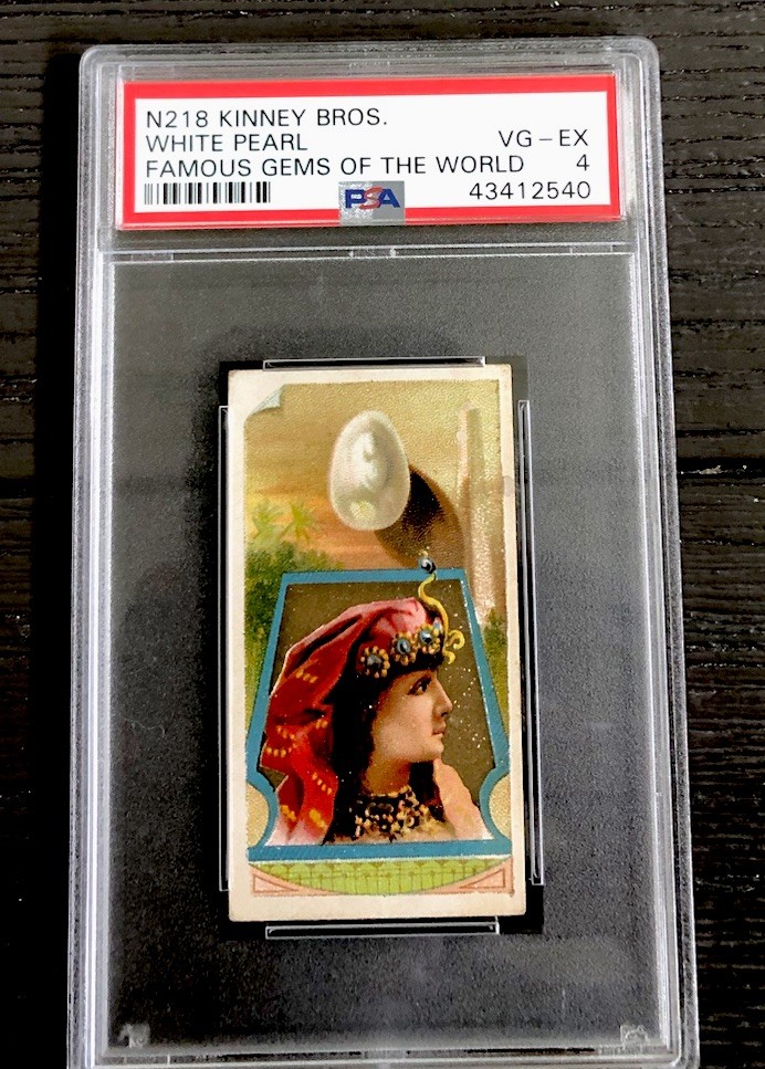 1889 N218 Kinney Bros Famous Gems White Pearl PSA 4