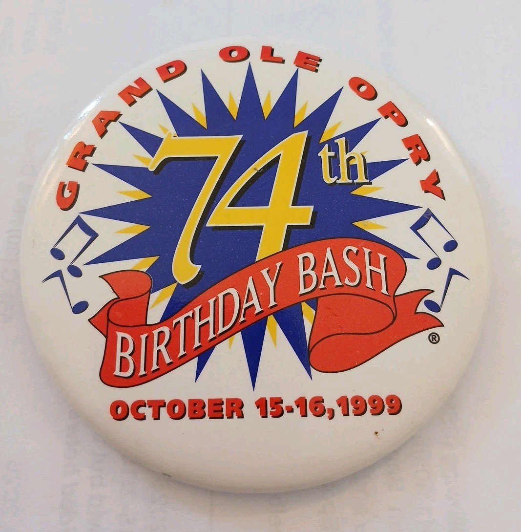 VINTAGE 1999 GRAND OLE OPRY 74th BIRTHDAY CELEBRATION BUTTON PINBACK 4\