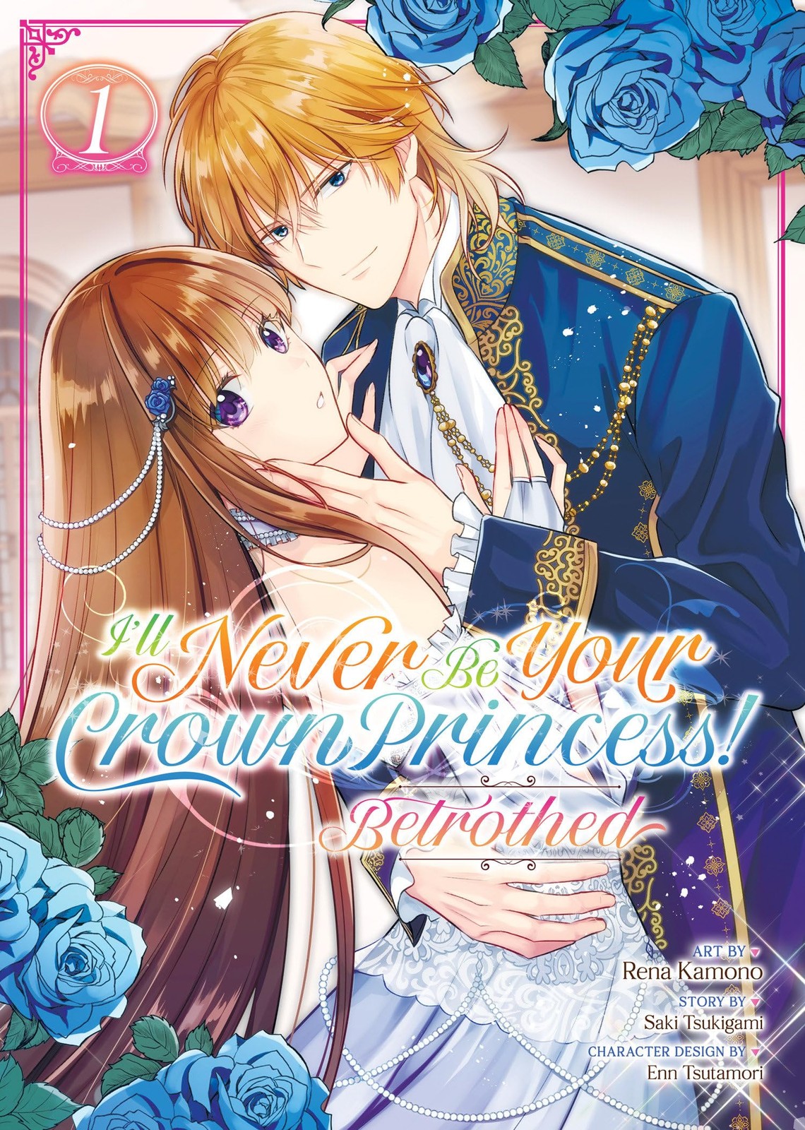 I'll Never Be Your Crown Princess - Betrothed (Manga) Vol. 1, Tsukigami, Saki,