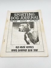 Sporting Dog Journal May June 1992 Grand Champion Bear Trap Pitbull Old House picture