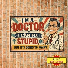 Funny Doctor Humor Retro Medical Clinic Office Desk Novelty Metal Tin Sign 8x12 picture