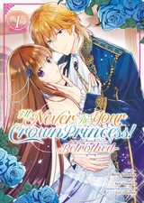 I'll Never Be Your Crown Princess - Betrothed (Manga) Vol. 1, Tsukigami, Saki, picture