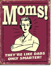 Ephemera Moms Smarter Then Dads Retro Funny Humor Wall Art Decor Metal Sign picture